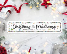 Load image into Gallery viewer, Christmas At The Madhouse Personalised Sign
