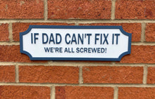 Load image into Gallery viewer, If - Can&#39;t Fix It We&#39;re All Screwed Vintage Style Street Sign
